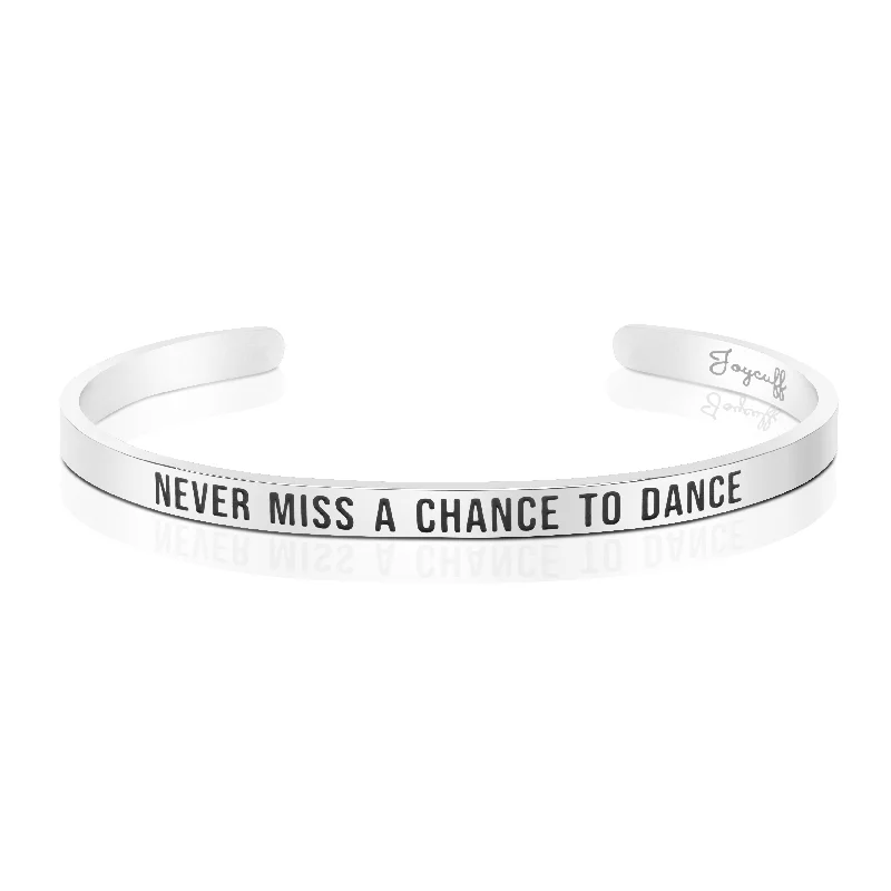 Women's family bangles-Never Miss A Chance To Dance Mantra Bracelet Dancer Gift for Girls