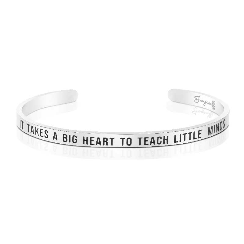 Women's everyday bangles-It Takes A Big Heart To Teach Little Minds Mantra Bracelet Teacher Gift Engraved Cuff Bangle