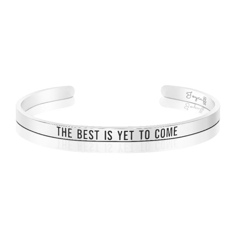 Women's platinum bangles-The Best is Yet To Come Mantra Bracelet Motivational Jewelry