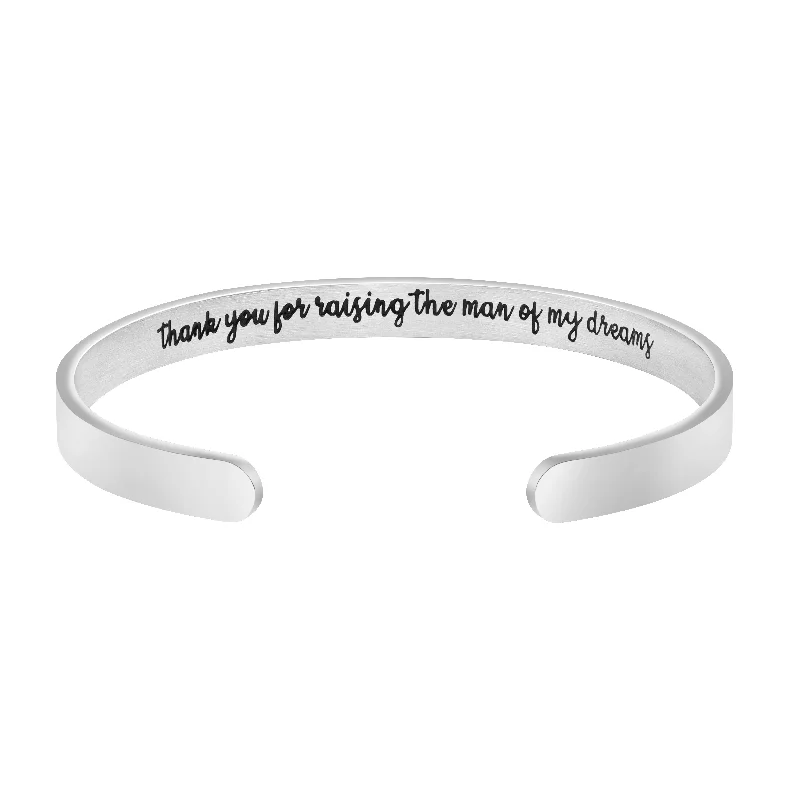 Women's everyday bangles-Thank You for Raising the Man of My Dreams Hidden Message Cuff Bracelet